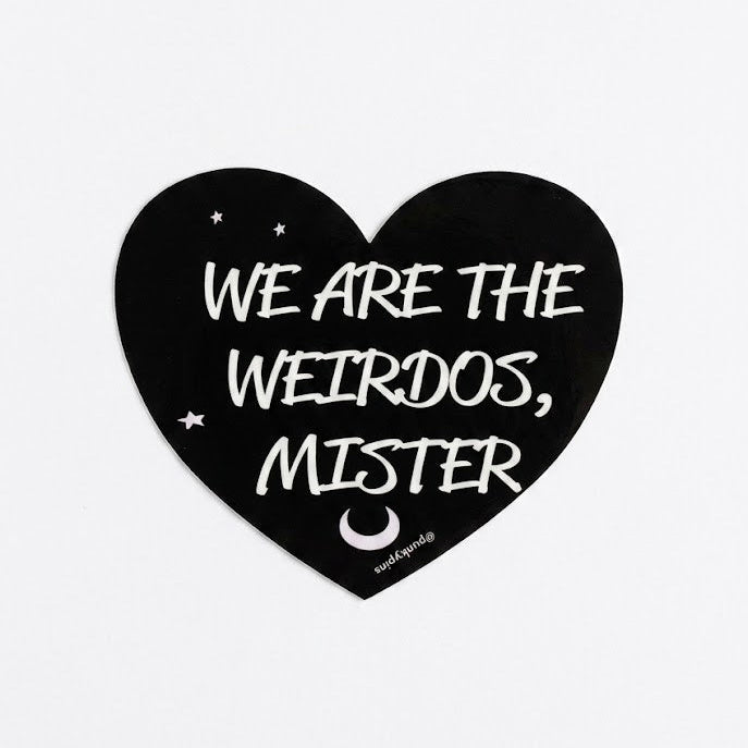 We are the Weirdos Mister Laptop Sticker