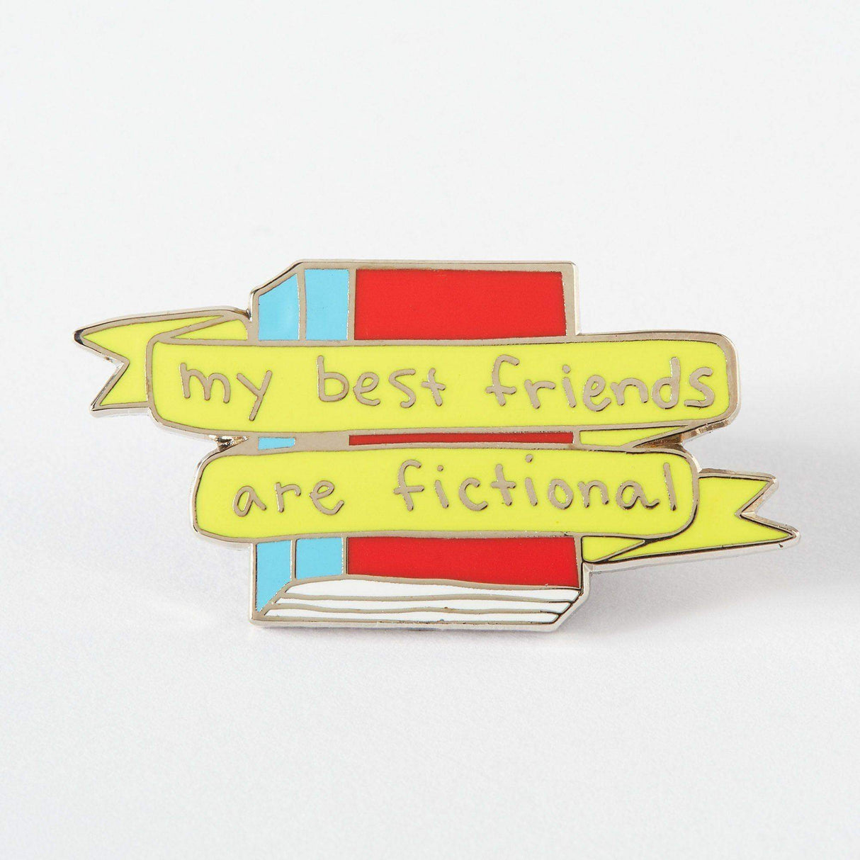 My Best Friends Are Fictional - LIMITED EDITION Enamel Pin