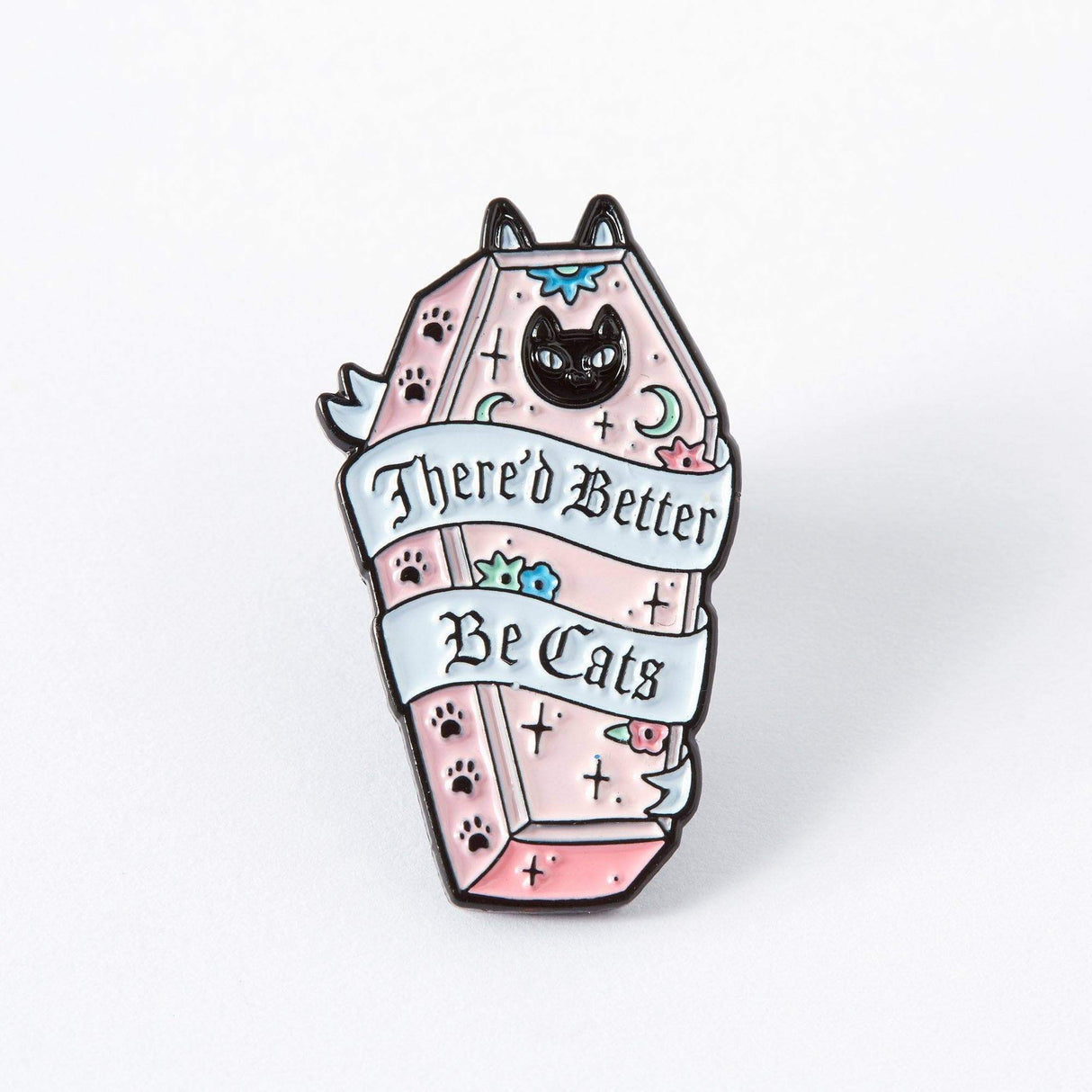 There’d Better Be Cats Enamel Pin