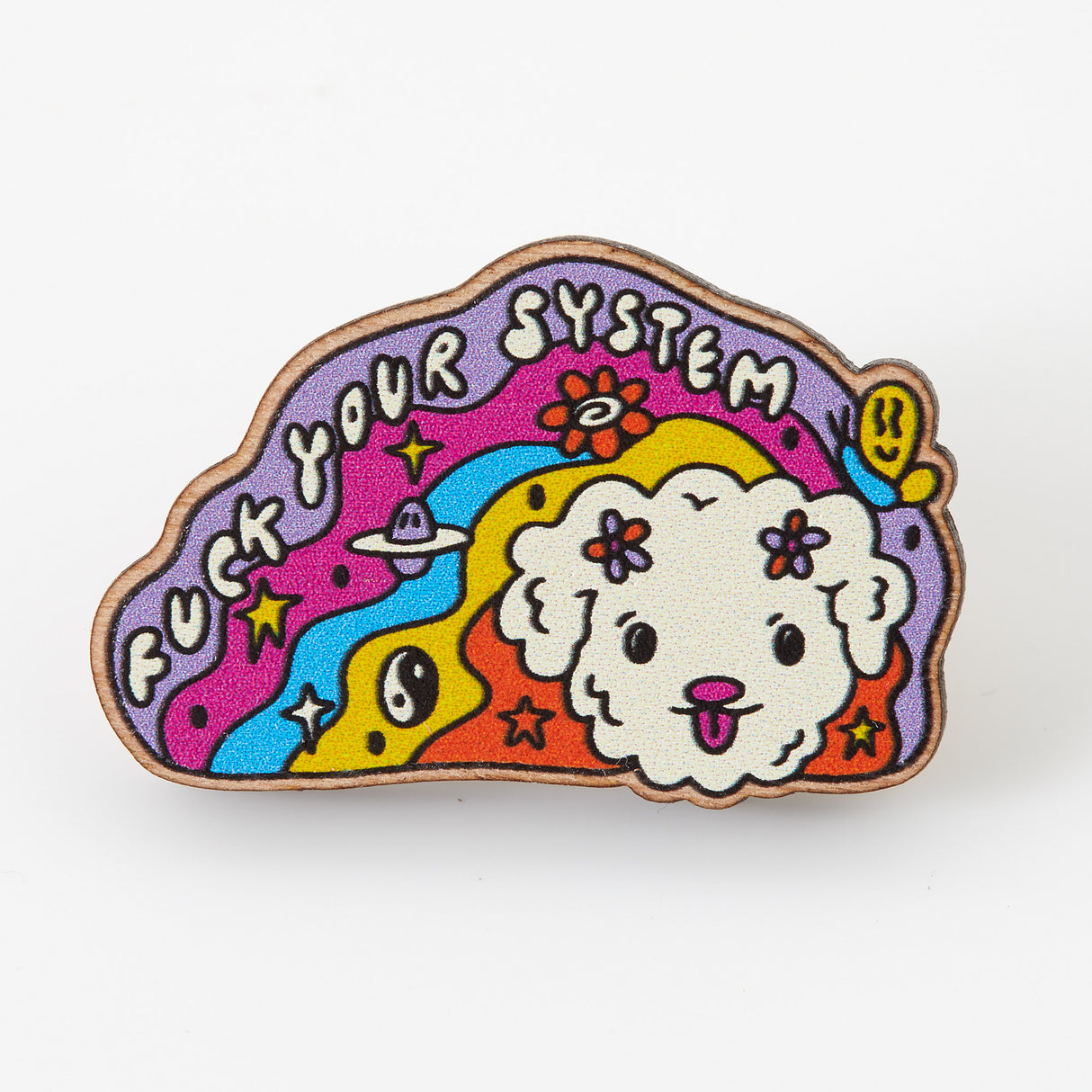 Fuck Your System Wooden Eco Pin