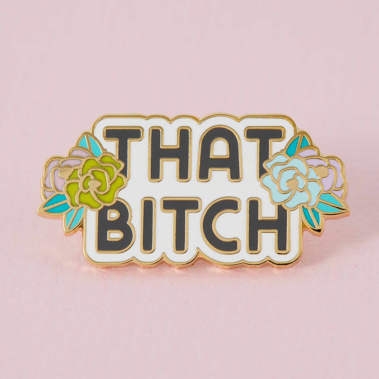That Bitch Enamel Pin