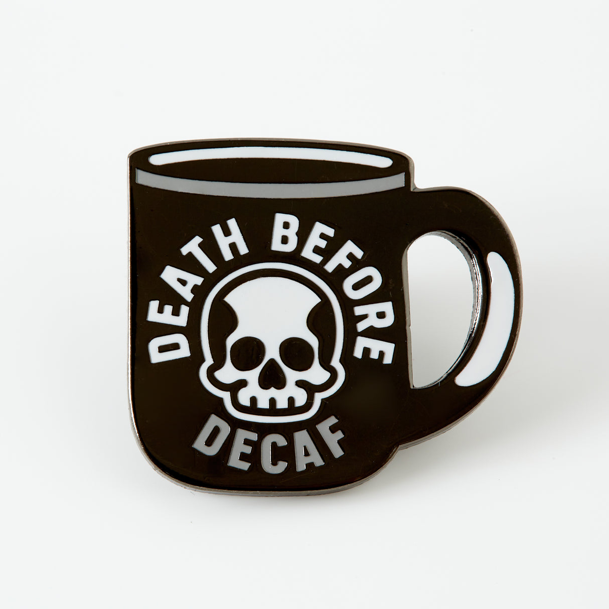 Death Before Decaf Enamel Pin