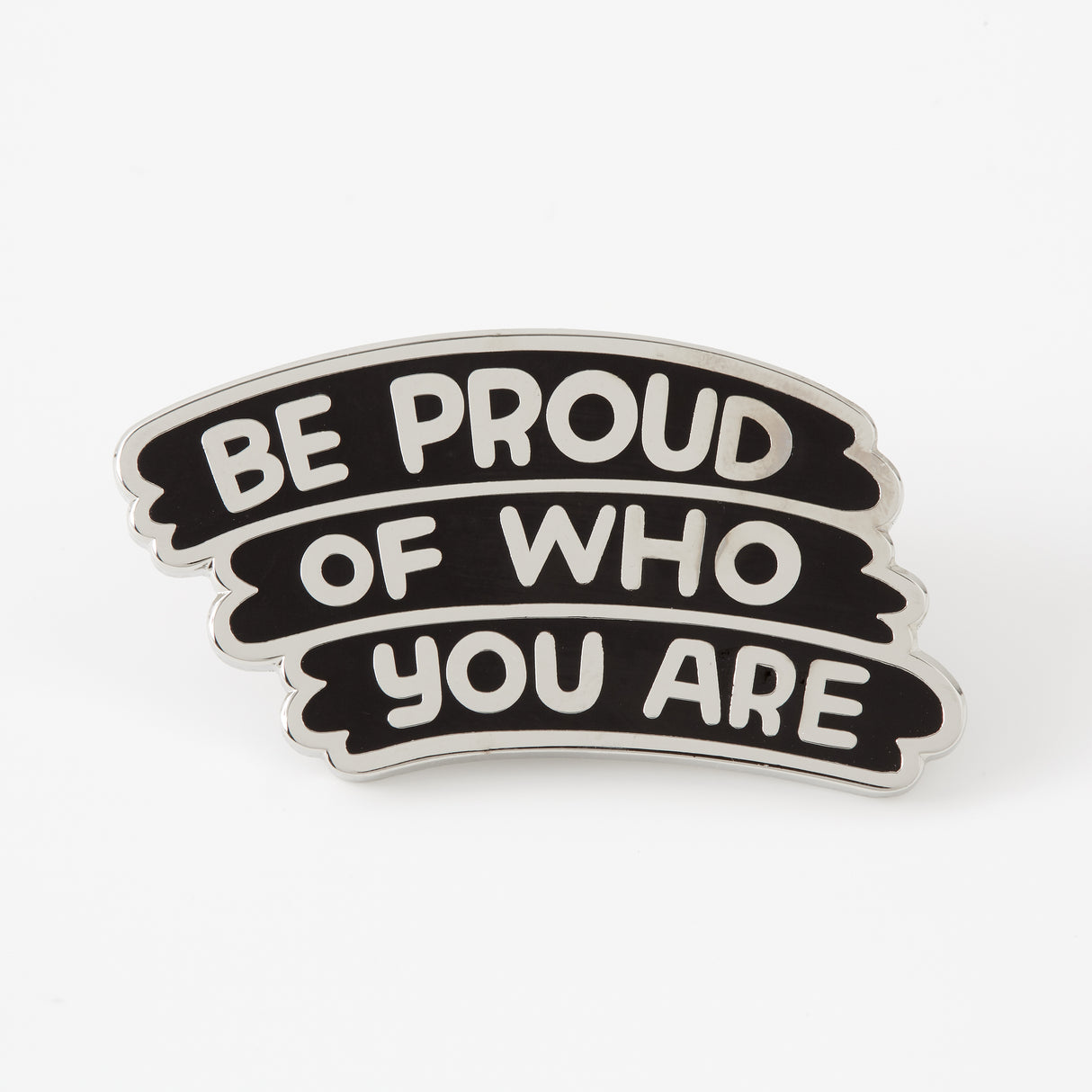 Be Proud Of Who You Are Pin