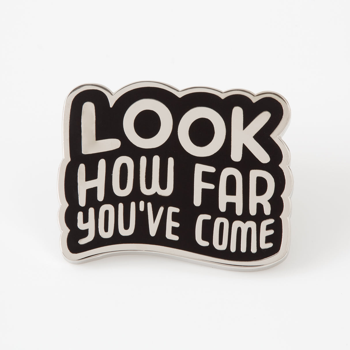 Look How Far You've Come Pin