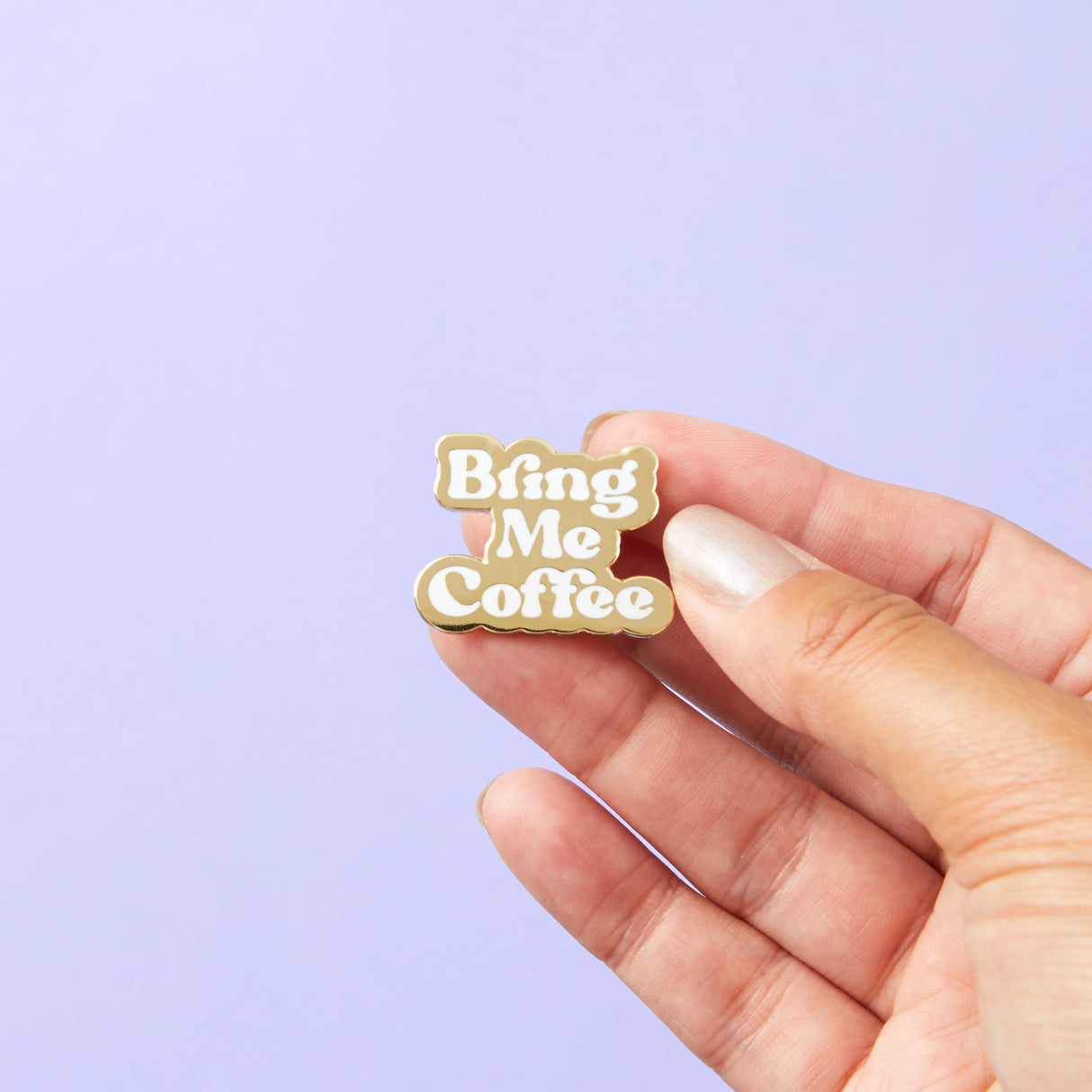 Bring Me Coffee Enamel Pin