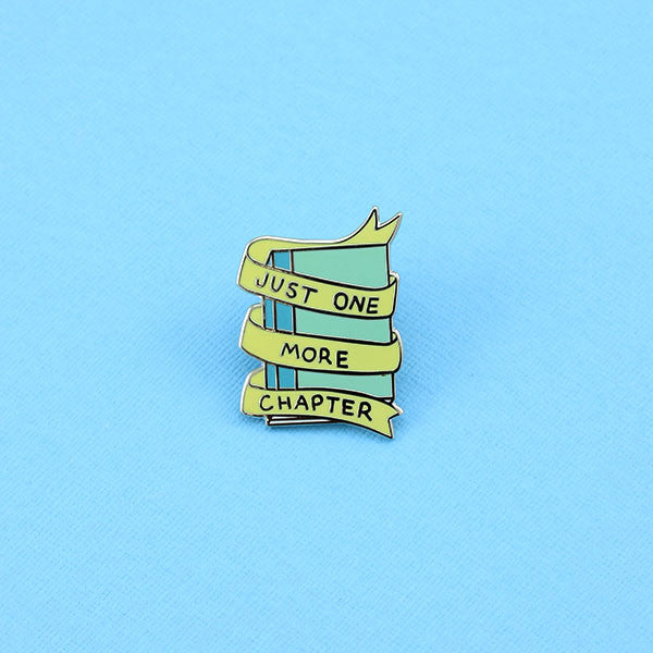 Just One More Chapter Enamel Pin
