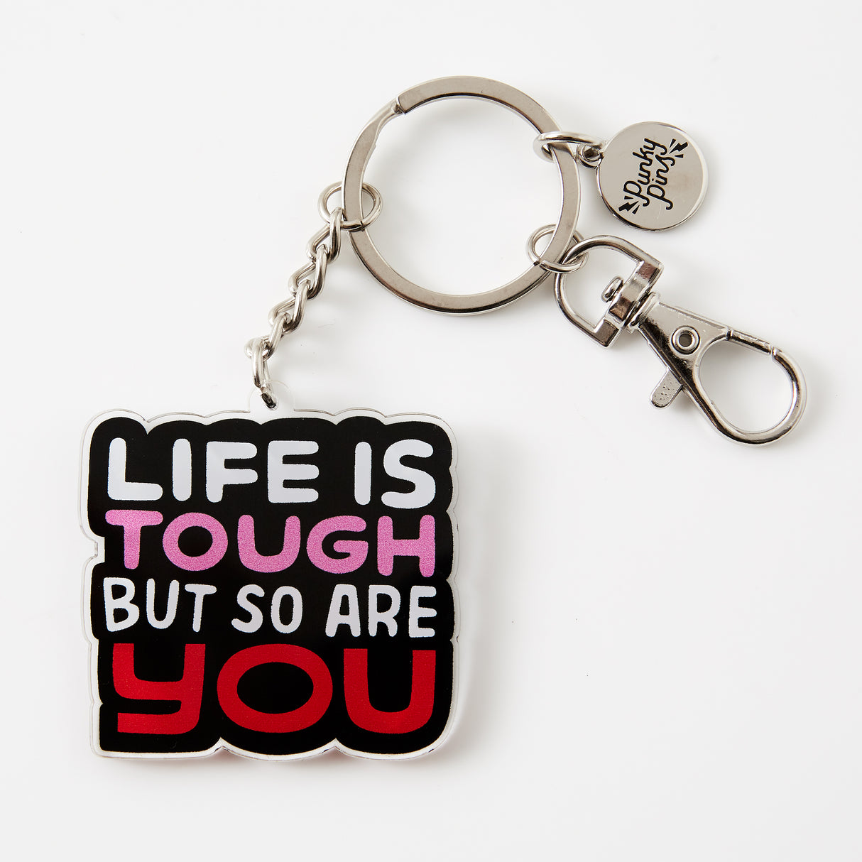 Life Is Tough But So Are You Acrylic Keyring