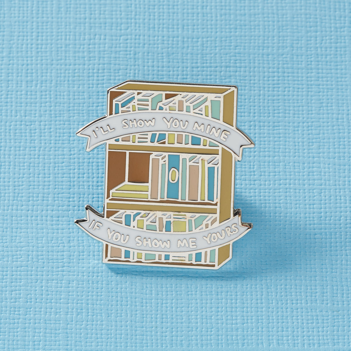 I'll Show You Mine, If You Show Me Yours Bookcase Enamel Pin