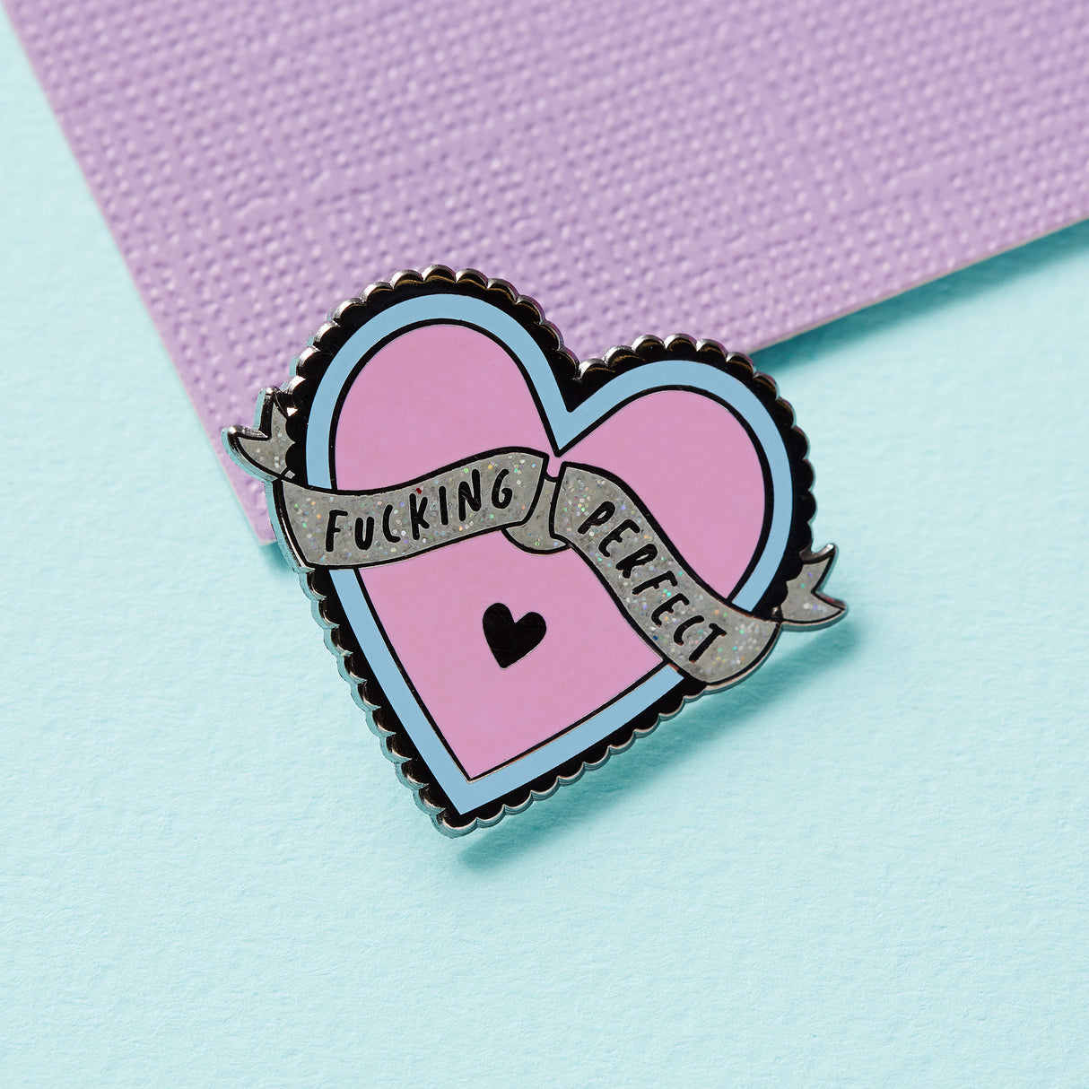 Fucking Perfect Enamel Pin
