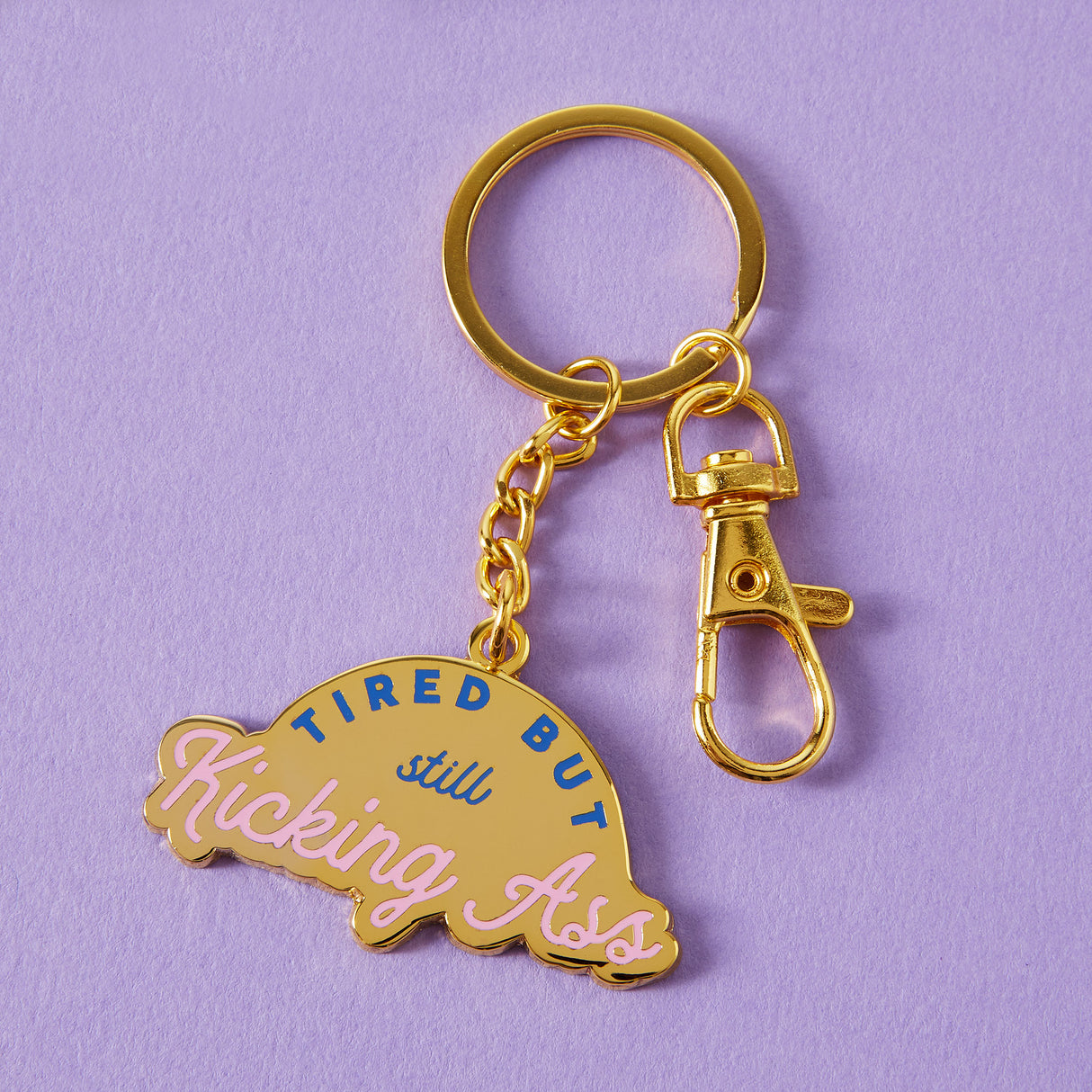 Tired But Kicking Ass Enamel Keyring