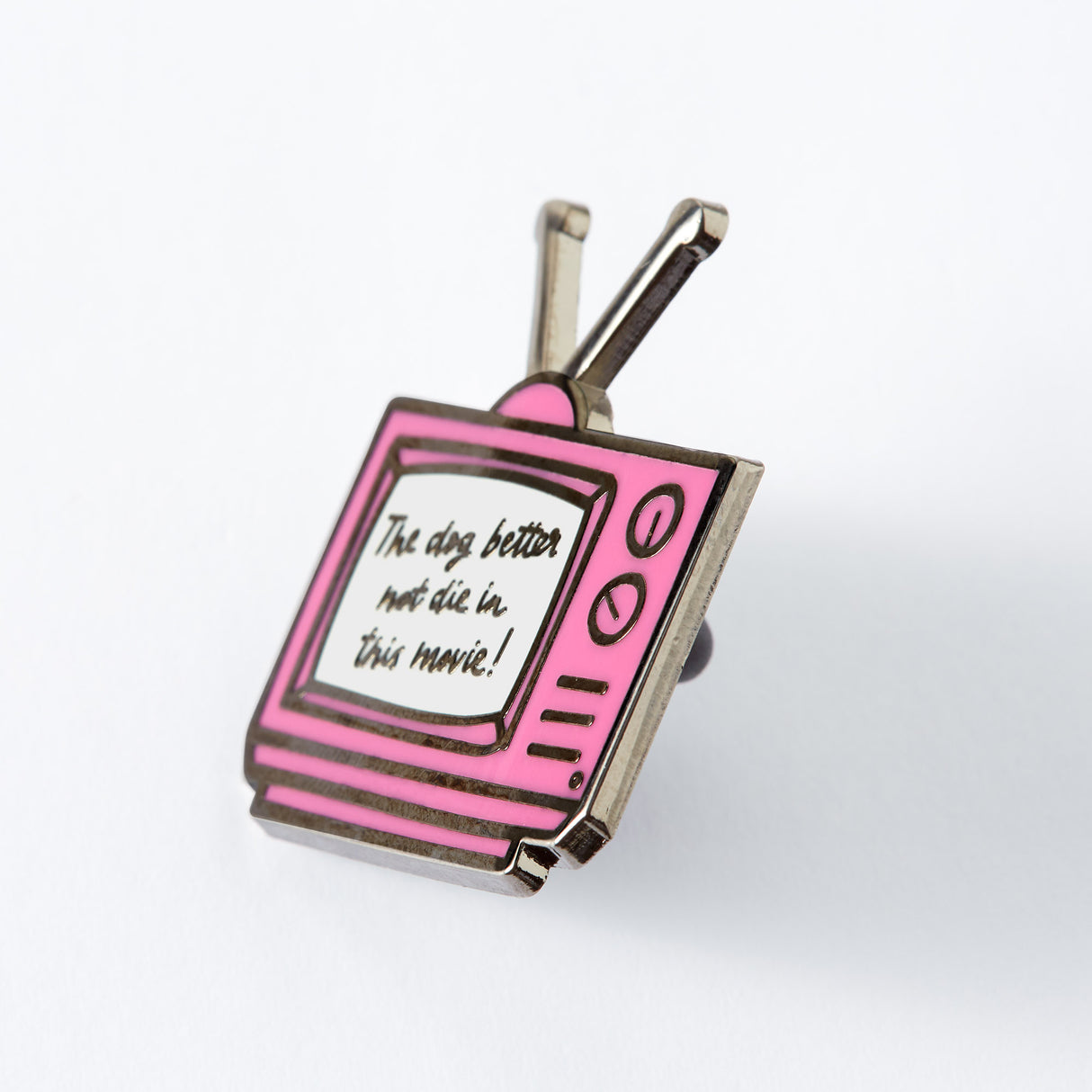 The Dog Better Not Die In This Movie Enamel Pin