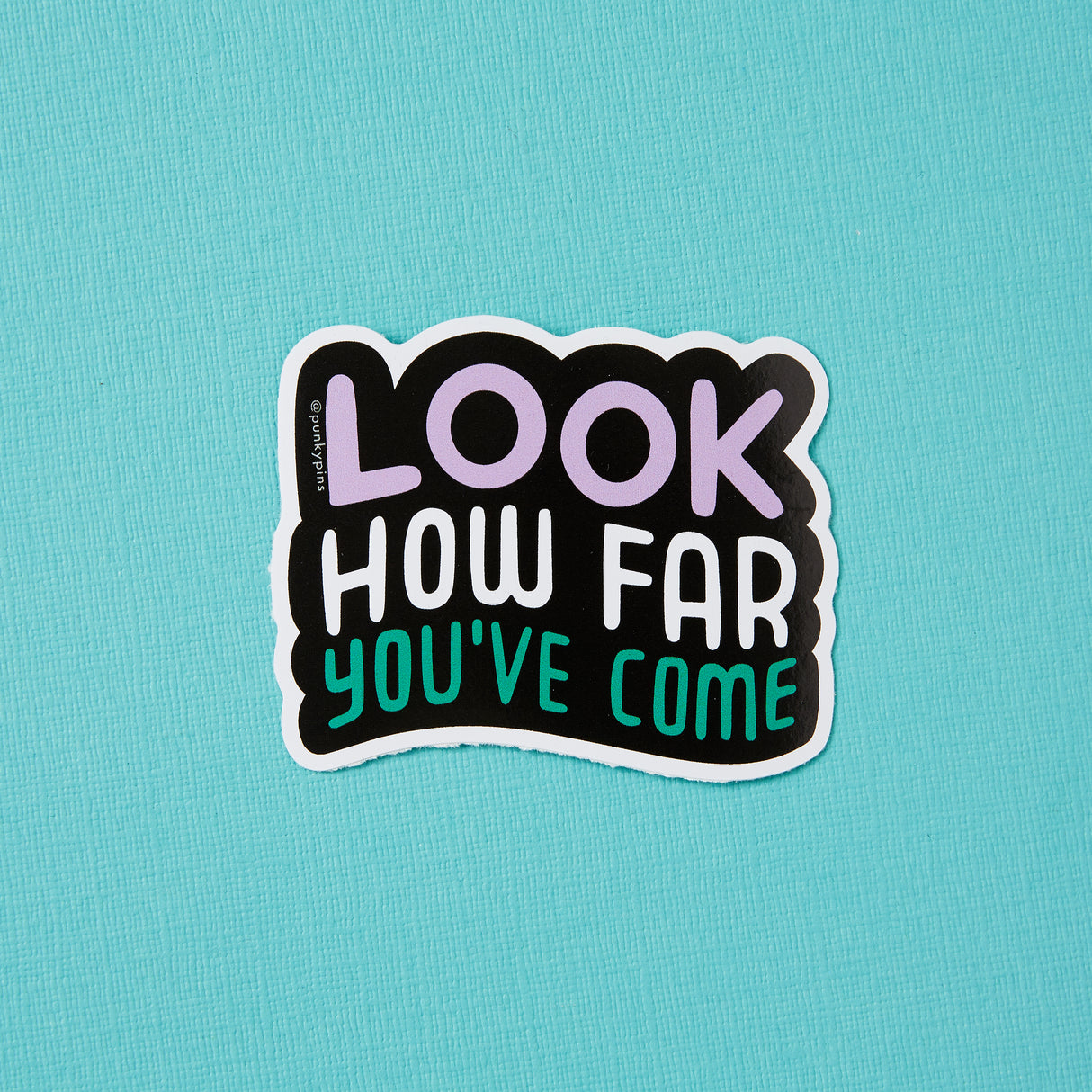 Look How Far You've Come Vinyl Sticker