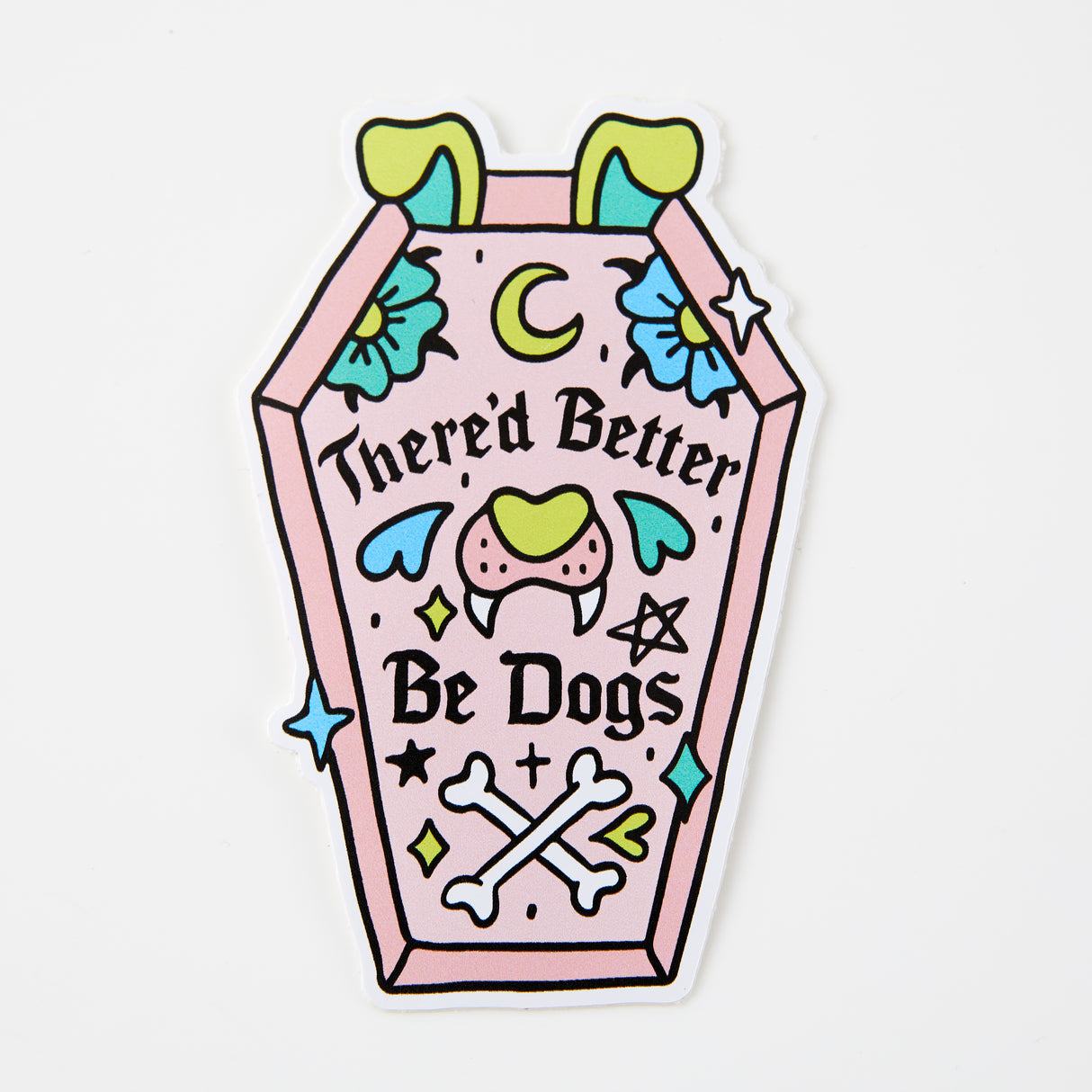 There'd Better Be Dogs Vinyl Sticker