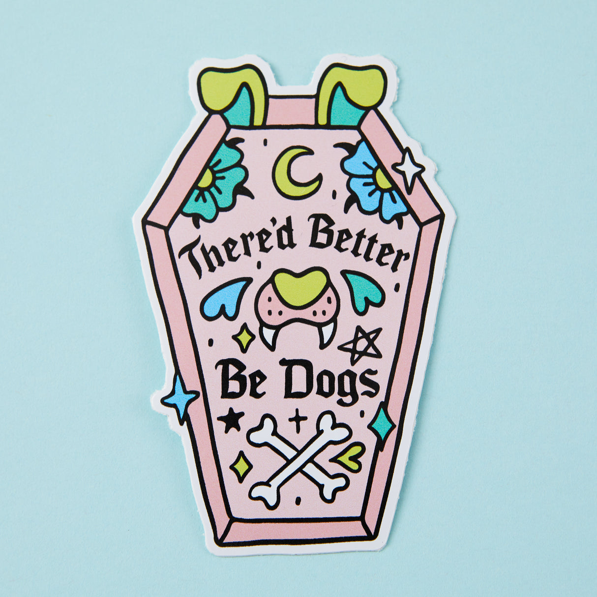 There'd Better Be Dogs Vinyl Sticker