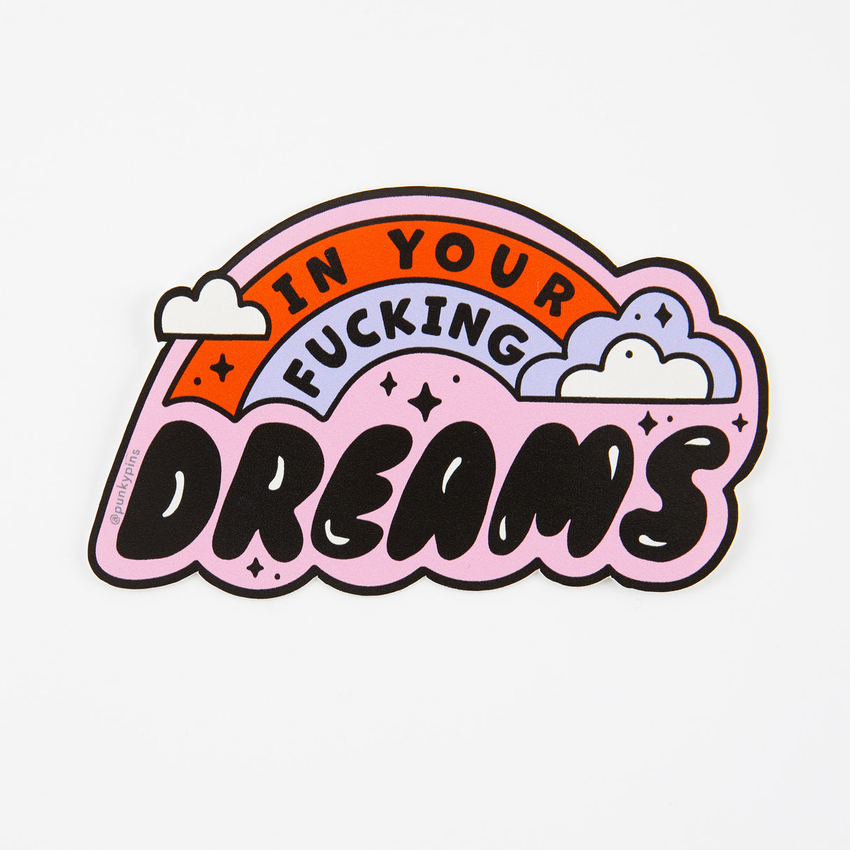 In Your Fucking Dreams Vinyl Sticker