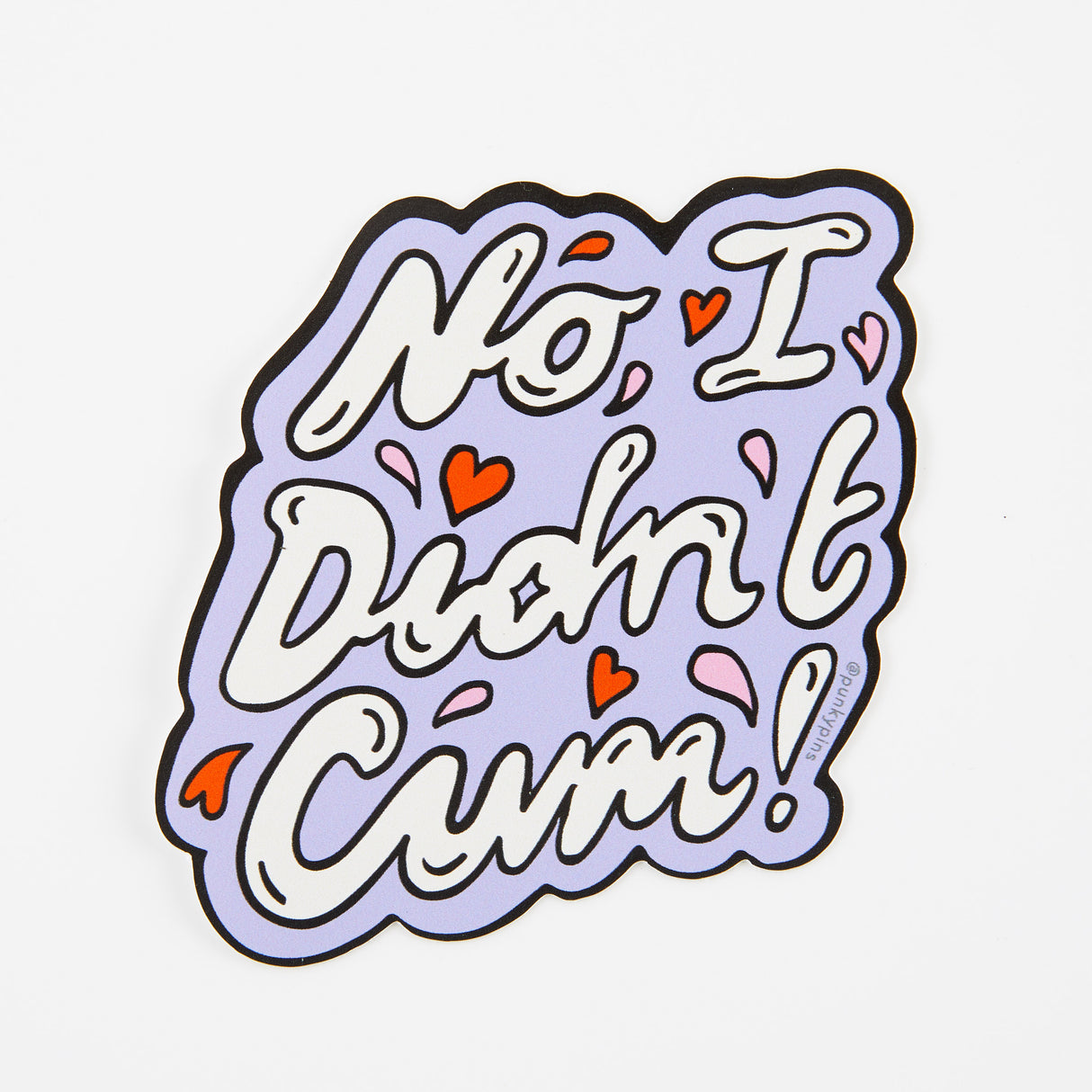 No I Didn't Cum Vinyl Sticker