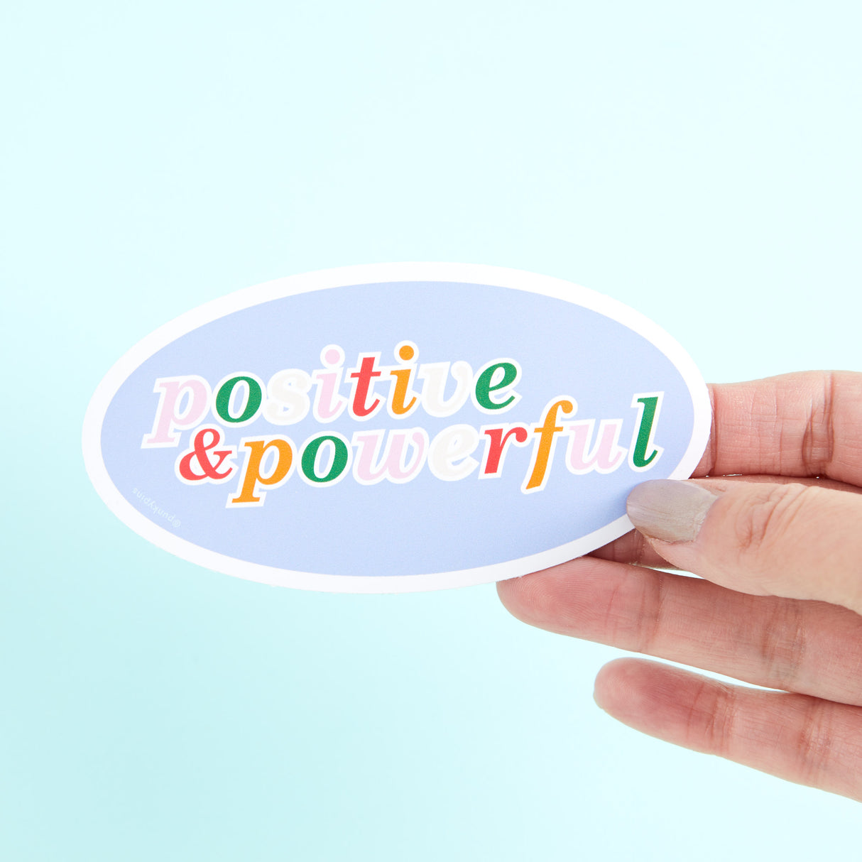 Positive & Powerful Vinyl Sticker