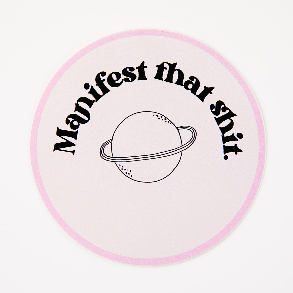 Manifest That Shit Vinyl Sticker