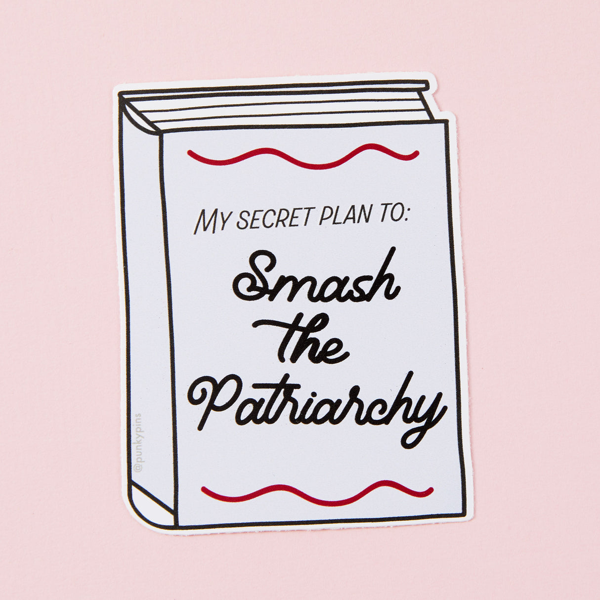 My Secret Plan To Smash The Patriarchy Vinyl Sticker