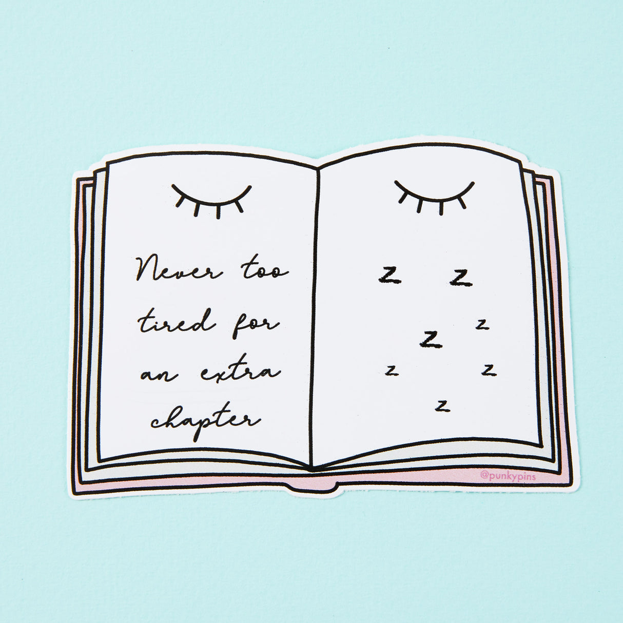 Never Too Tired For An Extra Chapter Vinyl Sticker