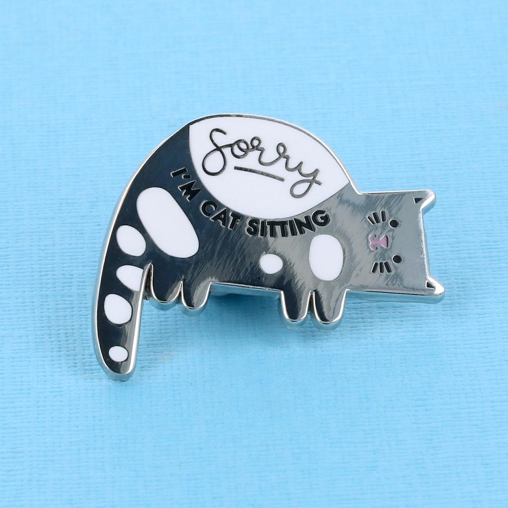 Sorry, I’m Cat-Sitting Enamel Pin