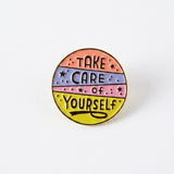 Take Care Of Yourself Soft Enamel Pin