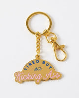 Tired But Kicking Ass Enamel Keyring