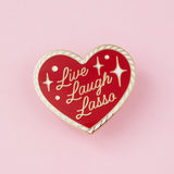 Live Laugh Lasso Heart Enamel Pin