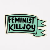 Feminist Killjoy Die Cut Vinyl Sticker