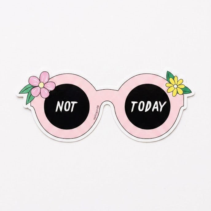 Not Today Sunglasses Die Cut Vinyl Sticker