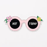 Not Today Sunglasses Die Cut Vinyl Sticker