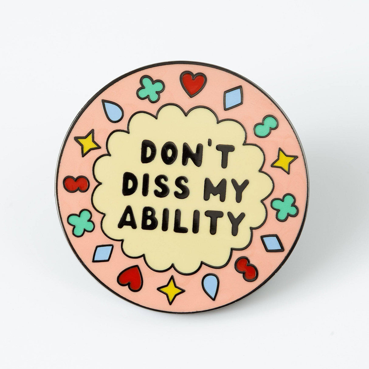 Don't Diss My Ability Enamel Pin