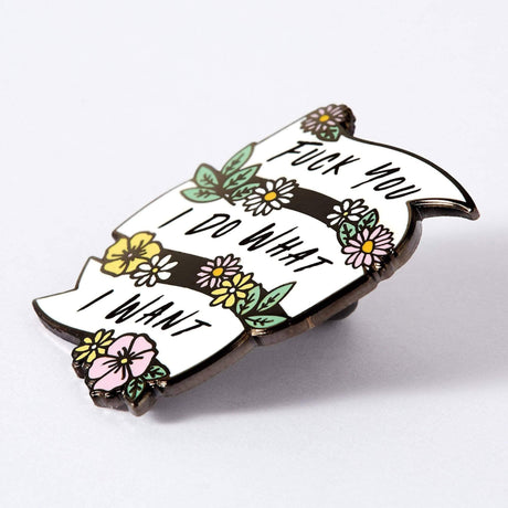 Fuck You, I Do What I Want Enamel Pin