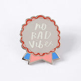 No Bad Vibes Enamel Pin