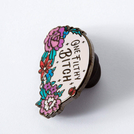 One Filthy Bitch Enamel Pin