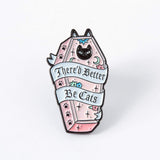 There’d Better Be Cats Enamel Pin