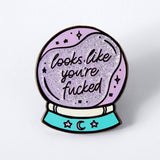 You're Fucked Crystal Ball Enamel Pin