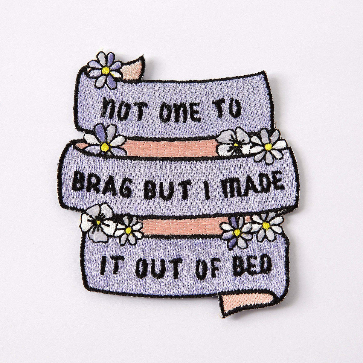Not One To Brag Embroidered Iron On Patch