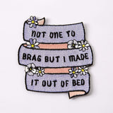 Not One To Brag Embroidered Iron On Patch