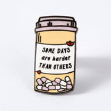 Some Days are Harder Enamel Pin