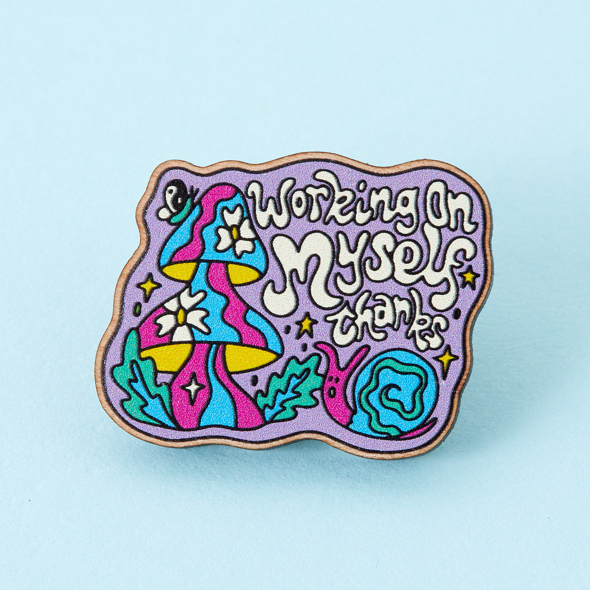 Working on Myself Thanks Wooden Eco Pin