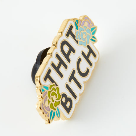 That Bitch Enamel Pin