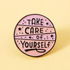 Take Care Of Yourself Pink Enamel Pin - Limited Edition