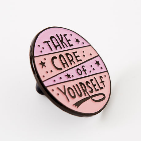 Take Care Of Yourself Pink Enamel Pin - Limited Edition