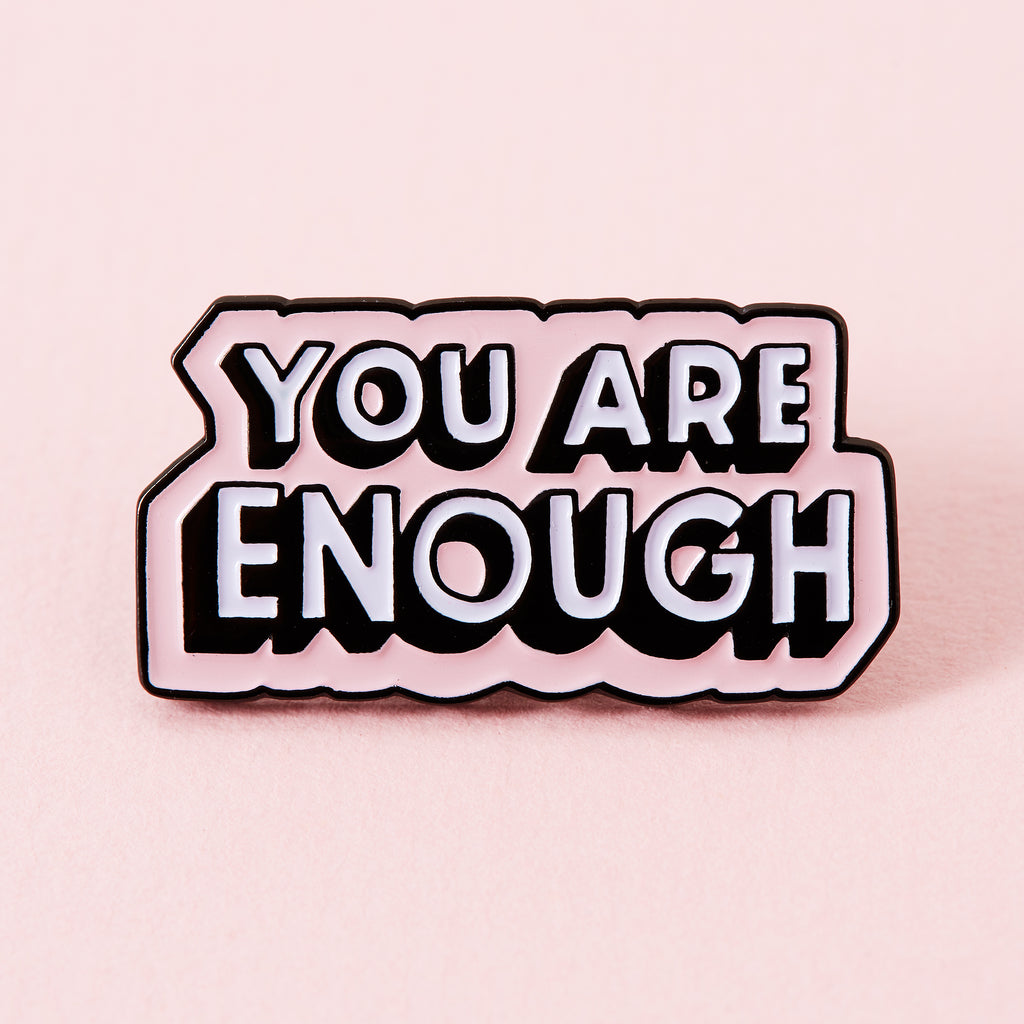 You Are Enough Pink Enamel Pin - Limited Edition