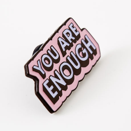 You Are Enough Pink Enamel Pin - Limited Edition