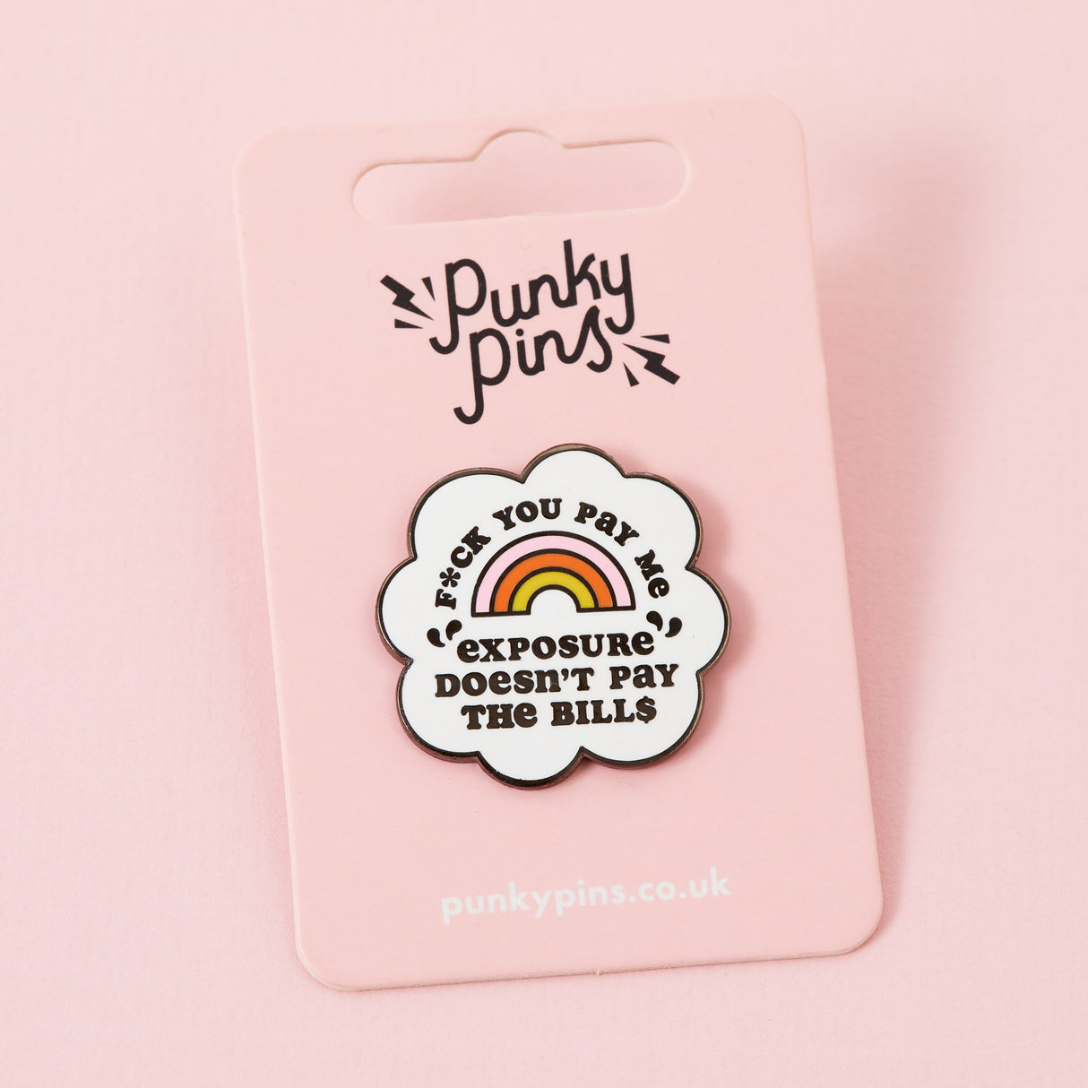 Exposure Doesn't Pay the Bills Enamel Pin
