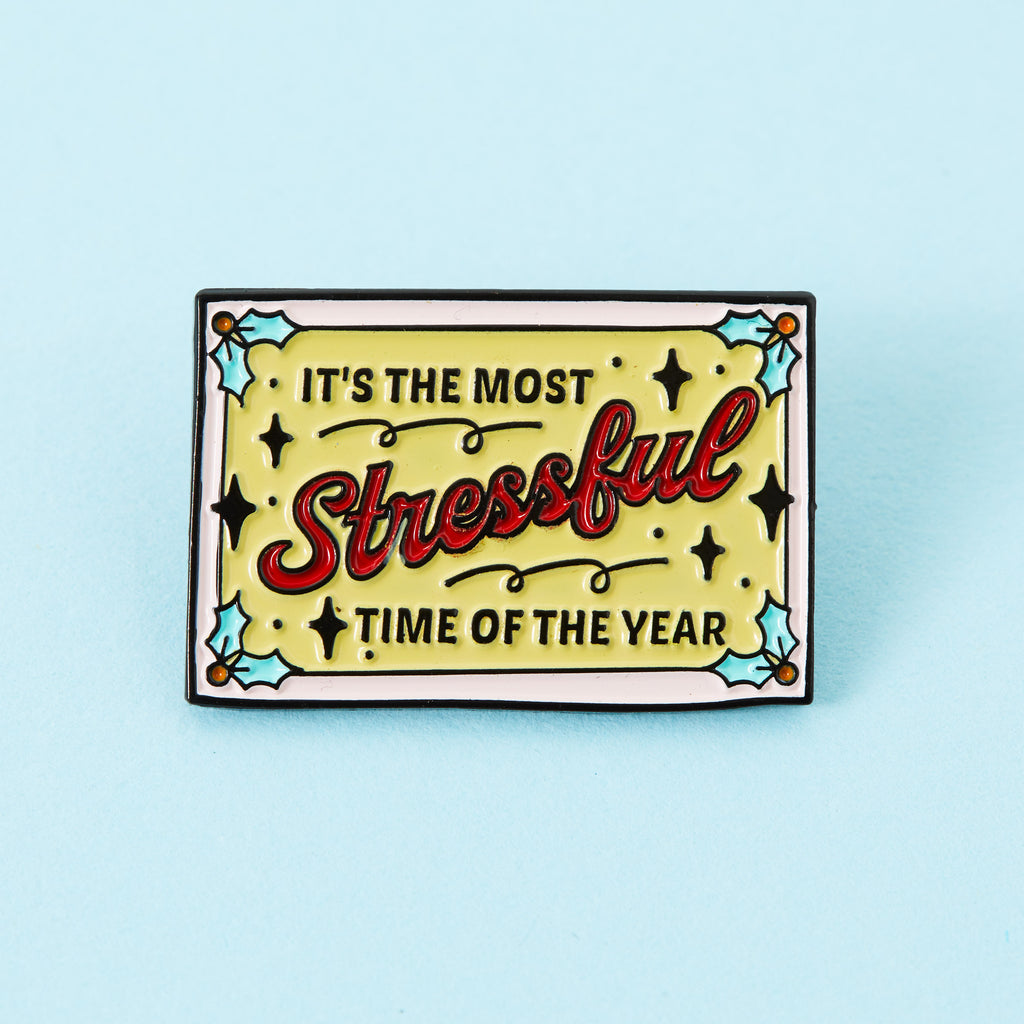 It's The Most Stressful Time Of The Year Enamel Pin