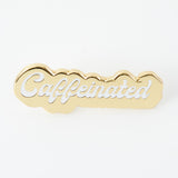 Caffeinated Enamel Pin