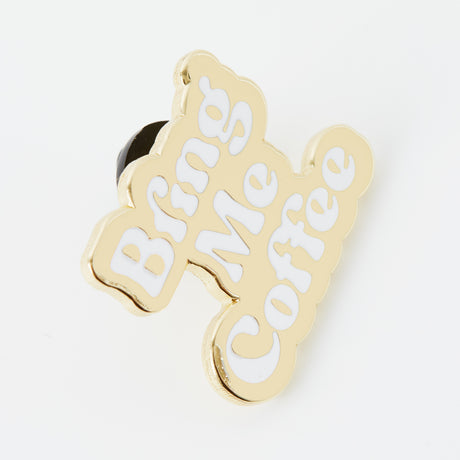 Bring Me Coffee Enamel Pin